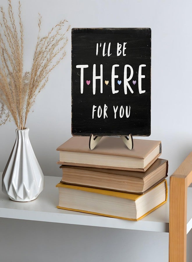 DMADNF Friends Merchandise, Friends Decor Sign, I'll Be There for You Office Desk Wooden Sign Decor, Wood Plaque Sign for Home Tabletop Shelf Decorative,5.9x5.9inches - Image 4